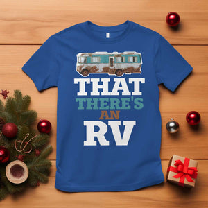 Funny Christmas Movie T Shirt That There's An RV Camping Car Motorhome TS11 Royal Blue Print Your Wear