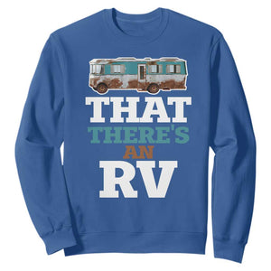 Funny Christmas Movie Sweatshirt That There's An RV Camping Car Motorhome TS11 Royal Blue Print Your Wear