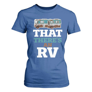 Funny Christmas Movie T Shirt For Women That There's An RV Camping Car Motorhome TS11 Royal Blue Print Your Wear