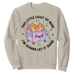 Funny Holo Lil Fire Dumpster Sweatshirt This Little Light Of Mine I'm Gonna Let It Shine TS11 Sand Print Your Wear