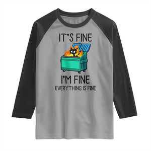 Funny It's Fine I'm Everything Is Fine Raglan Shirt Black Cat Lil Dumpster Fire TS11 Sport Gray Black Print Your Wear