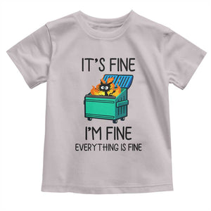 Funny It's Fine I'm Everything Is Fine Toddler T Shirt Black Cat Lil Dumpster Fire TS11 Ice Gray Print Your Wear