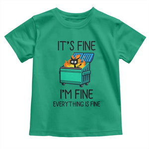 Funny It's Fine I'm Everything Is Fine Toddler T Shirt Black Cat Lil Dumpster Fire TS11 Irish Green Print Your Wear
