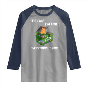 Funny It's Fine I'm Everything Is Fine 2024 Raglan Shirt Lil Dumpster Fire TS11 Sport Gray Navy Print Your Wear