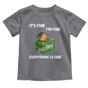 Funny It's Fine I'm Everything Is Fine 2024 Toddler T Shirt Lil Dumpster Fire TS11 Charcoal Print Your Wear