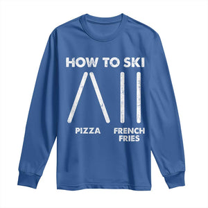 Funny Skiing Instructor Long Sleeve Shirt How To Ski Food Lover Winter Sport TS11 Royal Blue Print Your Wear