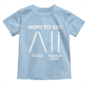 Funny Skiing Instructor Toddler T Shirt How To Ski Food Lover Winter Sport TS11 Light Blue Print Your Wear