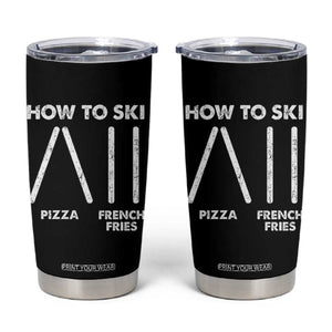 Funny Skiing Instructor Tumbler Cup How To Ski Food Lover Winter Sport TS11 Black Print Your Wear