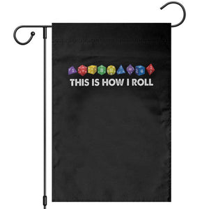 Funny Role Playing Tabletop Dice Garden Flag This Is How I Roll TS11 Black Print Your Wear