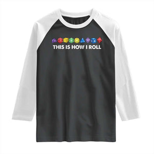 Funny Role Playing Tabletop Dice Raglan Shirt This Is How I Roll TS11 Black White Print Your Wear