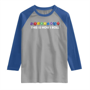 Funny Role Playing Tabletop Dice Raglan Shirt This Is How I Roll TS11 Sport Gray Royal Print Your Wear