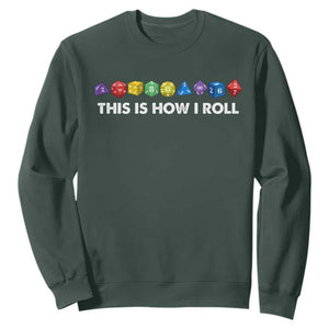 Funny Role Playing Tabletop Dice Sweatshirt This Is How I Roll TS11 Dark Forest Green Print Your Wear