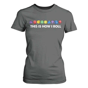 Funny Role Playing Tabletop Dice T Shirt For Women This Is How I Roll TS11 Dark Heather Print Your Wear
