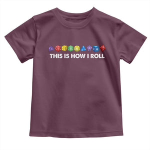 Funny Role Playing Tabletop Dice Toddler T Shirt This Is How I Roll TS11 Maroon Print Your Wear