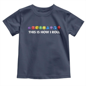 Funny Role Playing Tabletop Dice Toddler T Shirt This Is How I Roll TS11 Navy Print Your Wear