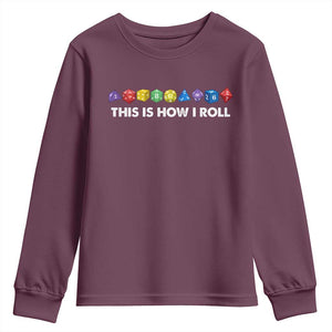 Funny Role Playing Tabletop Dice Youth Sweatshirt This Is How I Roll TS11 Maroon Print Your Wear