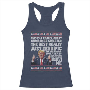 Funny Trump Christmas Racerback Tank Top This Is A Really Great Christmas Sweater The Best Really Just Terrific - Print Your Wear