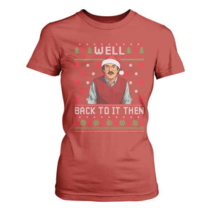 Funny Chit Christmas T Shirt For Women Well Back To It Then Do It Lady TS11 Red Print Your Wear