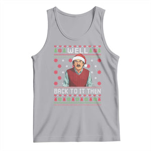 Funny Chit Christmas Tank Top Well Back To It Then Do It Lady - Print Your Wear