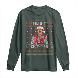 Funny Chit Christmas Long Sleeve Shirt Merry Chit Mas Do It Lady Ugly Xmas TS11 Dark Forest Green Print Your Wear