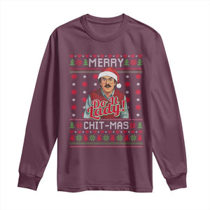 Funny Chit Christmas Long Sleeve Shirt Merry Chit Mas Do It Lady Ugly Xmas TS11 Maroon Print Your Wear