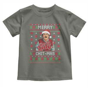 Funny Chit Christmas Toddler T Shirt Merry Chit Mas Do It Lady Ugly Xmas TS11 Military Green Print Your Wear