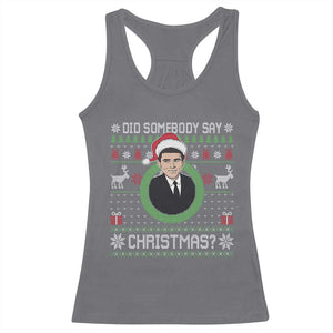 Did Somebody Say Christmas Racerback Tank Top Funny 90s Movie Lloyd Xmas - Print Your Wear