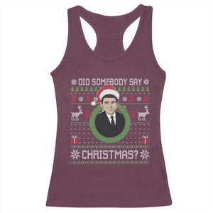 Did Somebody Say Christmas Racerback Tank Top Funny 90s Movie Lloyd Xmas TS11 Maroon Print Your Wear