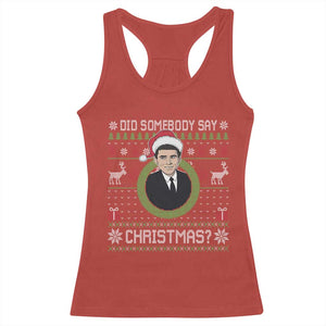 Did Somebody Say Christmas Racerback Tank Top Funny 90s Movie Lloyd Xmas - Print Your Wear