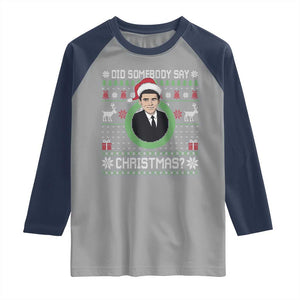 Did Somebody Say Christmas Raglan Shirt Funny 90s Movie Lloyd Xmas TS11 Sport Gray Navy Print Your Wear