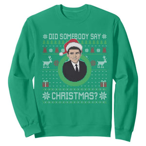 Did Somebody Say Christmas Sweatshirt Funny 90s Movie Lloyd Xmas TS11 Irish Green Print Your Wear