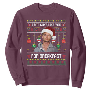 Funny Christmas Jeffrey Dahmer Sweatshirt I Eat Guys Like You For Breakfast Serial Killer TS11 Maroon Print Your Wear
