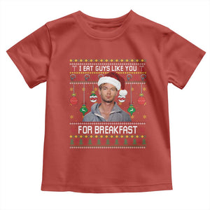 Funny Christmas Jeffrey Dahmer Toddler T Shirt I Eat Guys Like You For Breakfast Serial Killer TS11 Red Print Your Wear