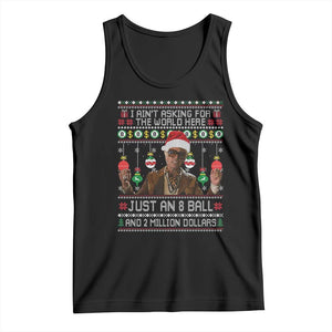 Funny Christmas Billy Meme Tank Top I Aint Asking For The World Here Just An 8 Ball And 2 Million Dollars TS11 Black Print Your Wear