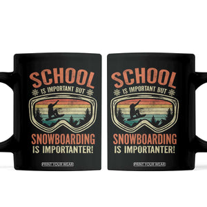 Funny School Is Important But Snowboarding Is Importanter Coffee Mug TS11 Black Print Your Wear