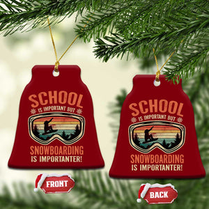 Funny School Is Important But Snowboarding Is Importanter Ceramic Ornament TS11 Print Your Wear