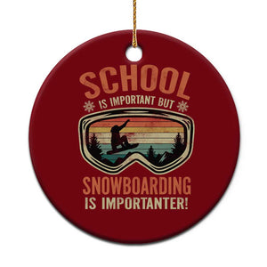 Funny School Is Important But Snowboarding Is Importanter Ceramic Ornament TS11 1pc Red Print Your Wear