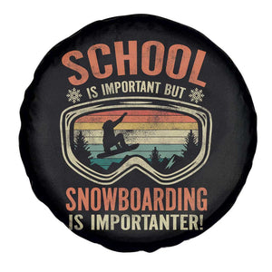 Funny School Is Important But Snowboarding Is Importanter Spare Tire Cover TS11 Print Your Wear