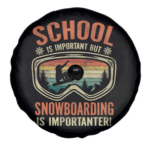 Funny School Is Important But Snowboarding Is Importanter Spare Tire Cover TS11 Print Your Wear
