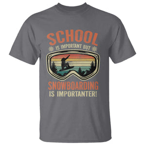 Funny School Is Important But Snowboarding Is Importanter T Shirt TS11 Charcoal Print Your Wear