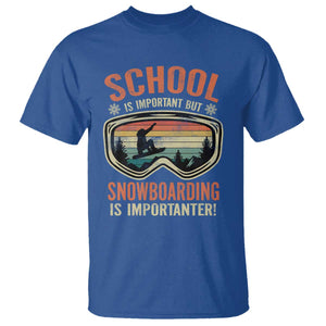 Funny School Is Important But Snowboarding Is Importanter T Shirt TS11 Royal Blue Print Your Wear
