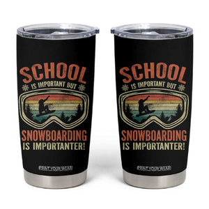 Funny School Is Important But Snowboarding Is Importanter Tumbler Cup TS11 Black Print Your Wear