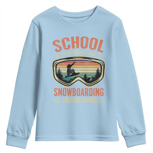 Funny School Is Important But Snowboarding Is Importanter Youth Sweatshirt TS11 Light Blue Print Your Wear
