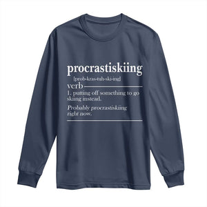 Funny Procrastiskiing Definition Skiing Snow Ski Sports Lover Long Sleeve Shirt TS11 Navy Print Your Wear