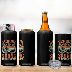 Funny School Is Important But Skiing Is Importanter 4 in 1 Can Cooler Tumbler TS11 Print Your Wear
