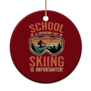 Funny School Is Important But Skiing Is Importanter Ceramic Ornament TS11 1pc Red Print Your Wear