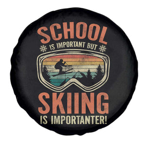 Funny School Is Important But Skiing Is Importanter Spare Tire Cover TS11 Print Your Wear