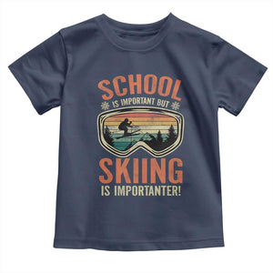 Funny School Is Important But Skiing Is Importanter Toddler T Shirt TS11 Navy Print Your Wear