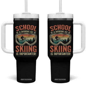 Funny School Is Important But Skiing Is Importanter Tumbler With Handle TS11 One Size: 40 oz Black Print Your Wear