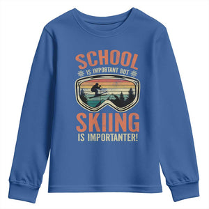 Funny School Is Important But Skiing Is Importanter Youth Sweatshirt TS11 Royal Blue Print Your Wear